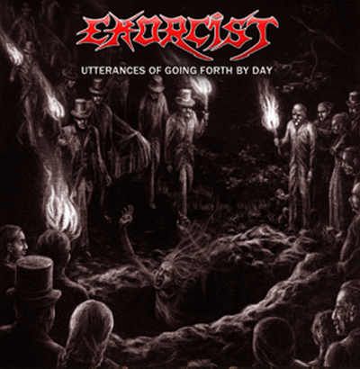EXORCIST “Utterances of Going Forth by Day”