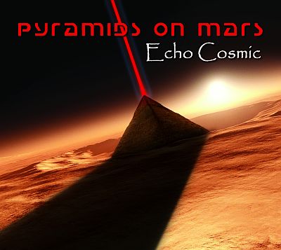 PYRAMIDS ON MARS “Echo Cosmic”: September 8, 2015