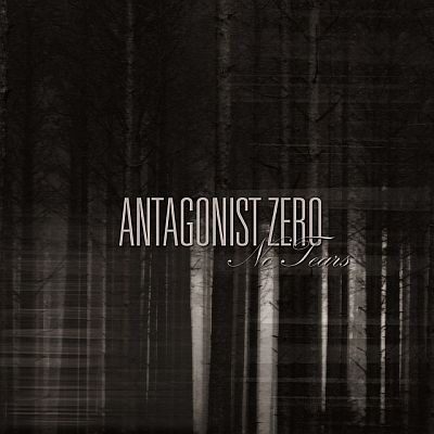 ANTAGONIST ZERO “No Tears”: Sierpień 14, 2015