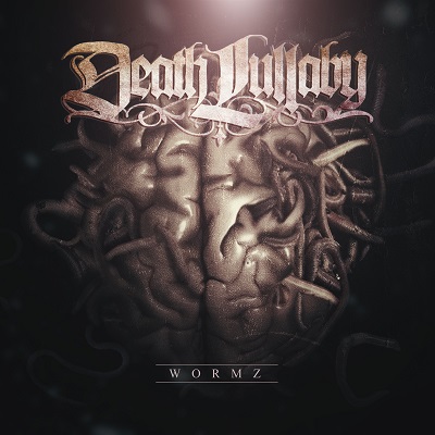 DEATH LULLABY “Wormz”: Kwiecień 15, 2016