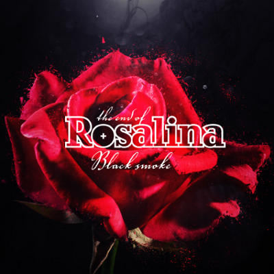 THE END OF ROSALINA “Black Smoke”: Listopad 18, 2016