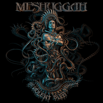 MESHUGGAH – The Violent Sleep Of Reason out, new music video for “Clockworks” released