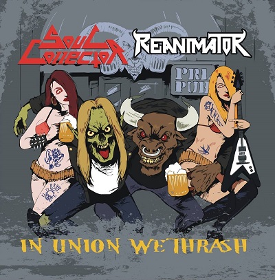 SOUL COLLECTOR / REANIMATOR “In Union We Thrash”