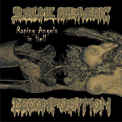 SUBLIME CADAVERIC DECOMPOSITION wydali “Raping Angels in Hell”