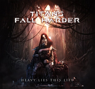 TITANS FALL HARDER “Heavy Lies This Life”