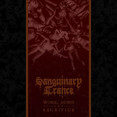 SANGUINARY TRANCE „Wine, Song and Sacrifice”