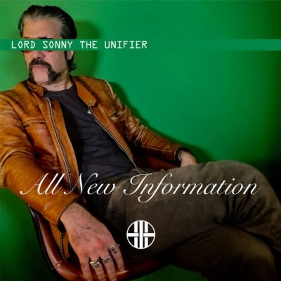 LORD SONNY THE UNIFIER “All-New Information”