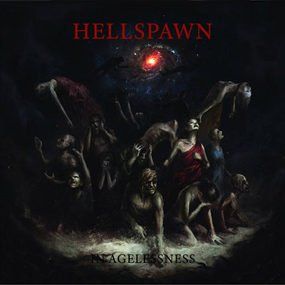 HELLSPAWN “In Agelesness”