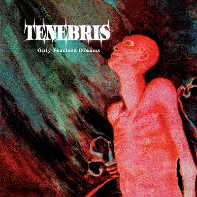 TENEBRIS “Only Fearless Dreams” na vinylu w Deformeathing Production