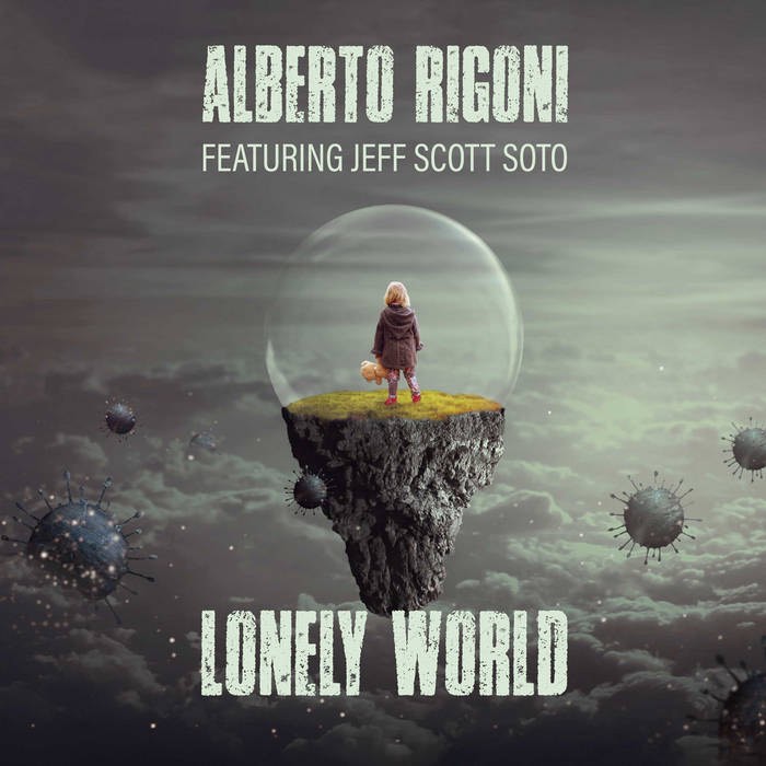 ALBERTO RIGONI’s First Stand-Alone Single ‘Lonely World’ Out Now, Feat. Jeff Scott Soto
