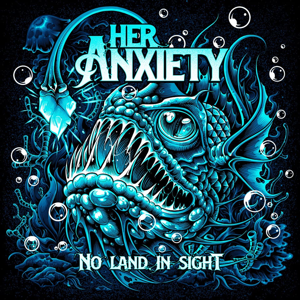 HER ANXIETY „No Land In Sight”