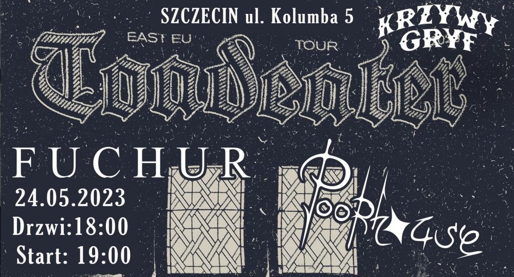TOADEATER + FUCHUR + POORHOUSE - KrzywyGryf