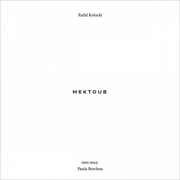 RAFAŁ KOŁACKI „Mektoub”