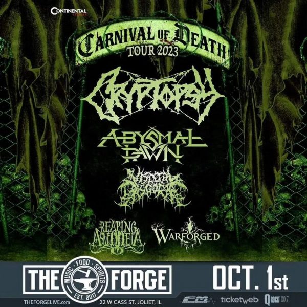 CRYPTOPSY + ABYSMAL DAWN + VISCERAL DISGORGE + REAPING ASMODEIA + WARFORGED – The Forge, Joliet, IL