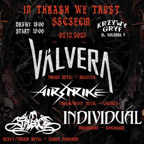 VÁLVERA + AIRSTRIKE + INDIVIDUAL + IN SILENCE – In Thrash We Trust | Szczecin