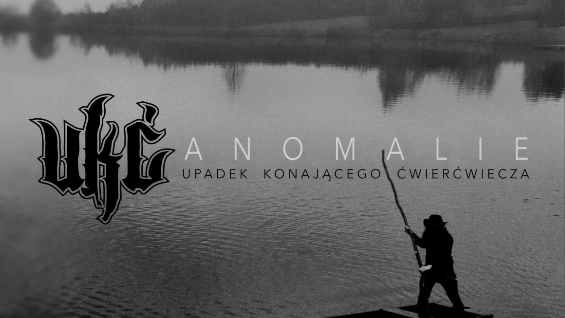 UKĆ released second album „Anomalie – Upadek Konającego Ćwierćwiecza”