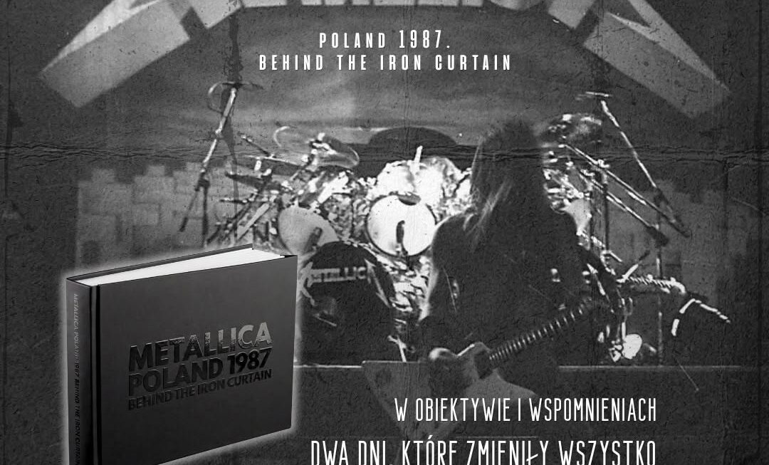 METALLICA POLAND 1987 – New Edition Of “Behind The Iron Curtain” Book